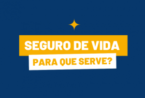 imagem para ilustrar capa de blog sobre para que serve o seguro de vida